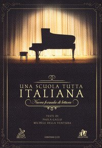 Una scuola tutta italiana. Pianoforte. Nuova formula di lettura