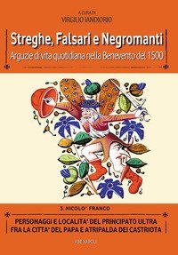 Streghe, falsari e negromanti: arguzie di vita quotidiana nella Benevento del 1500