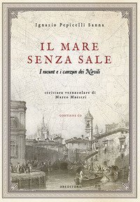 Il mare senza sale. I racunt e i canzun dei Navili