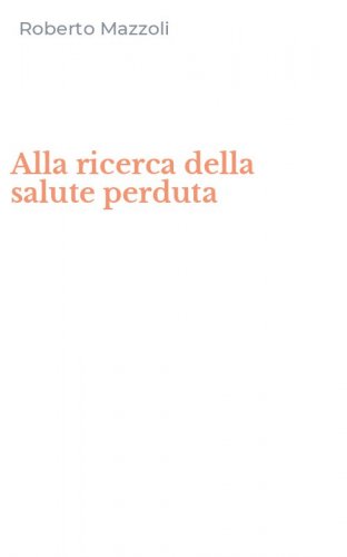Alla ricerca della salute perduta