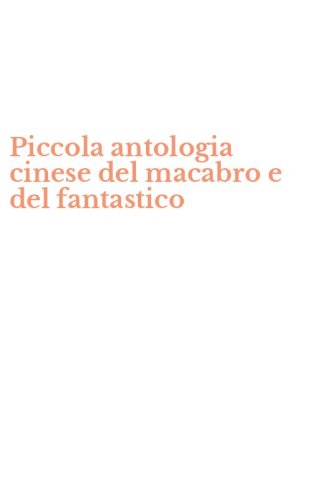 Piccola antologia cinese del macabro e del fantastico