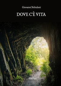 Dove c'&egrave; vita