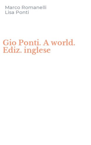 Gio Ponti. A world. Ediz. inglese