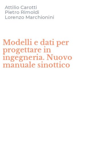 Modelli e dati per progettare in ingegneria. Nuovo manuale sinottico