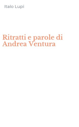 Ritratti e parole di Andrea Ventura