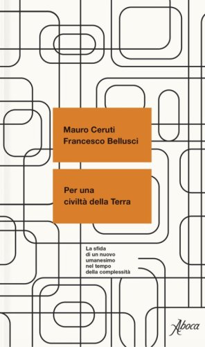 Per una civilt&agrave; della terra. La sfida di un nuovo umanesimo nel tempo della complessit&agrave;