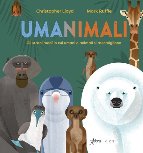 Umanimali. Gli strani modi in cui umani e animali si assomigliano