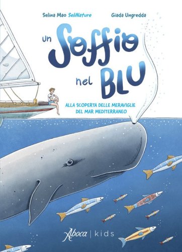 Un soffio nel blu. Alla scoperta delle meraviglie del mar Mediterraneo