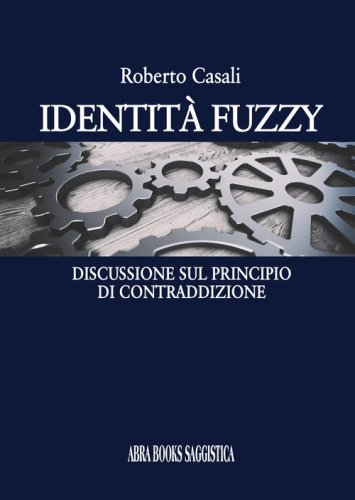 Identit&agrave; fuzzy. Discussione sul principio di contraddizione