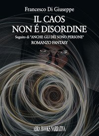 Il caos non &egrave; disordine