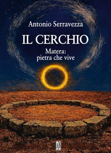 Il cerchio. Matera: pietra che vive
