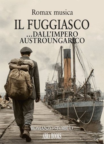 Il fuggiasco... Dall'impero austroungarico