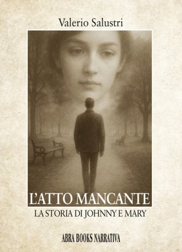 L'atto mancante. La storia di Johnny e Mary