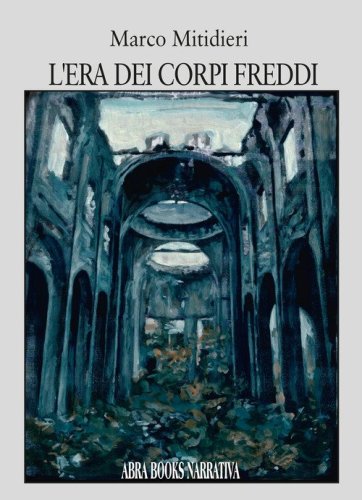 L'era dei corpi freddi