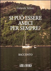 Si pu&ograve; essere amici per sempre?
