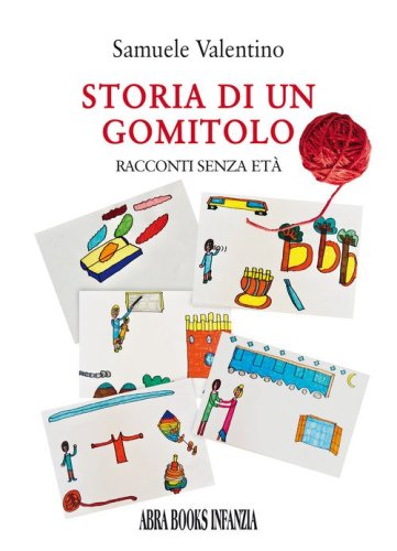 Storia di un gomitolo. Racconti senza et&agrave;