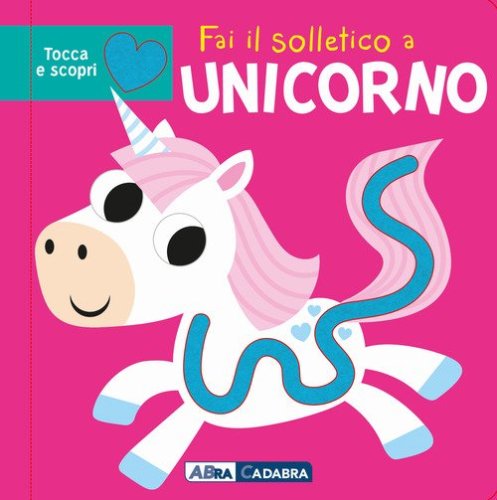Fai il solletico a unicorno. Tocca e scopri