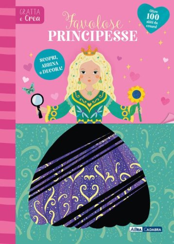Favolose principesse. Gratta e crea