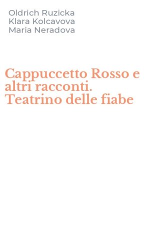 Cappuccetto Rosso e altri racconti. Teatrino delle fiabe