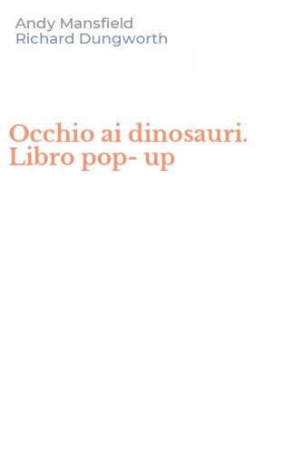 Occhio ai dinosauri. Libro pop-up