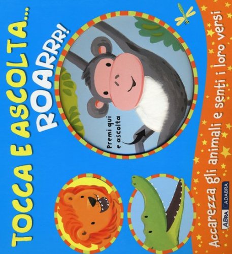 Roarrr! Tocca e ascolta...