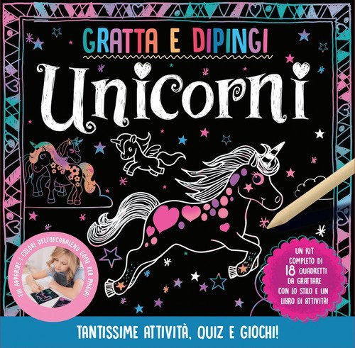 Unicorni. Gratta e dipingi