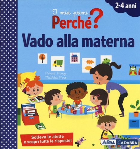 Vado alla materna. I miei primi perch&eacute;?
