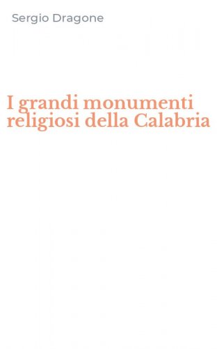 I grandi monumenti religiosi della Calabria