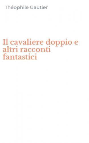 Il cavaliere doppio e altri racconti fantastici