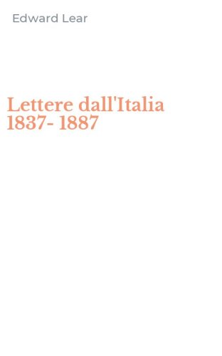 Lettere dall'Italia 1837-1887