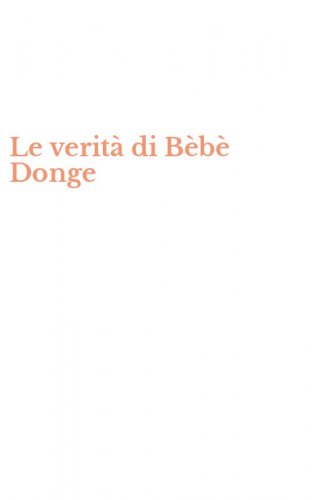 Le verit&agrave; di B&egrave;b&egrave; Donge
