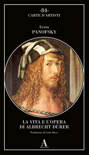 La vita e l'opera di Albrecht D&uuml;rer