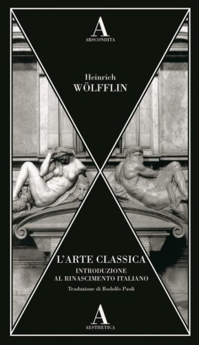 L'arte classica. Introduzione al Rinascimento italiano