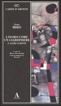 Lavoro come un giardiniere e altri scritti