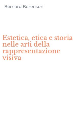 Estetica, etica e storia nelle arti della rappresentazione visiva