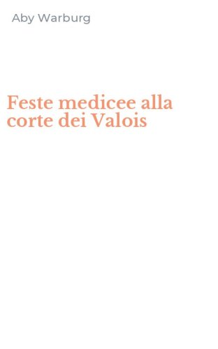 Feste medicee alla corte dei Valois