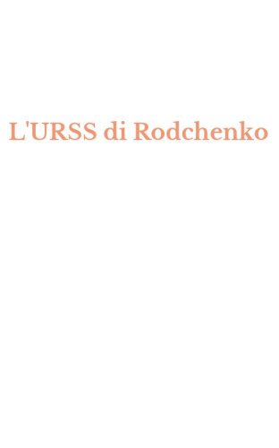 L'URSS di Rodchenko