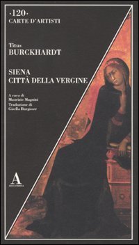 Siena citt&agrave; della Vergine