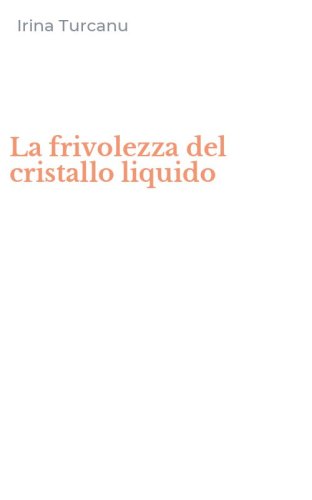 La frivolezza del cristallo liquido