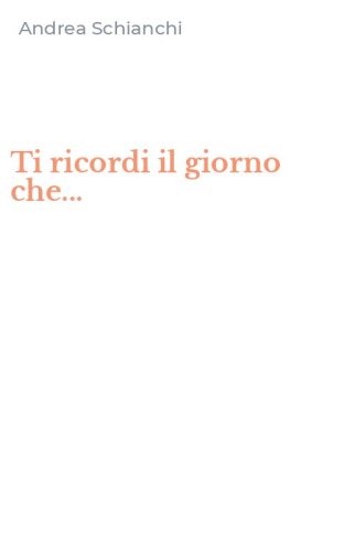 Ti ricordi il giorno che...