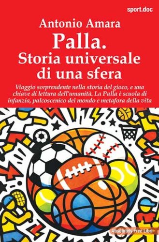Palla. Storia universale di una sfera