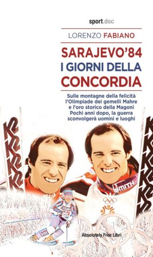 Sarajevo '84. I giorni della concordia. Sulla montagna della felicit&agrave; l'Olimpiade dei fratelli Mahre e l'oro storico della Magoni. Pochi anni dopo, la guerra sconvolger&agrave; uomini e luoghi
