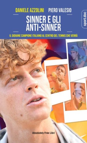 Sinner e gli anti-Sinner. Il giovane campione italiano al centro del tennis che verr&agrave;