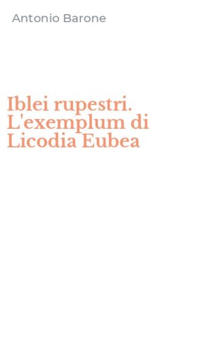 Iblei rupestri. L'exemplum di Licodia Eubea