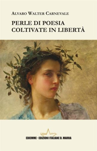 Perle di poesia coltivate in libert&agrave;