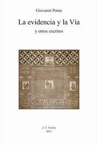 La evidencia y la v&iacute;a y otros escritors