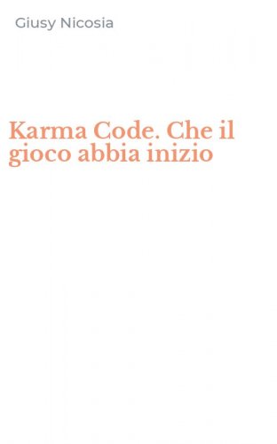 Karma Code. Che il gioco abbia inizio