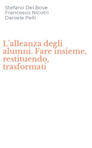 L'alleanza degli alumni. Fare insieme, restituendo, trasformati