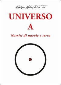 Universo A. Nutriti di nuvole e terra