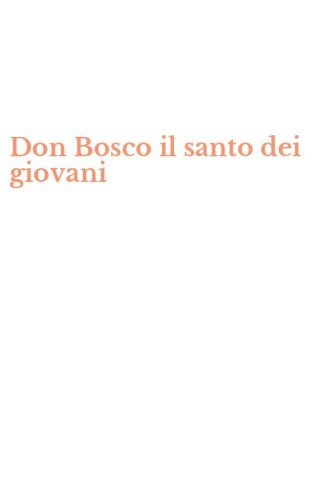 Don Bosco il santo dei giovani